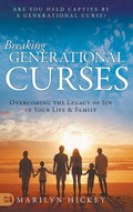 Breaking Generational Curses: Overcoming the Legacy of Sin in Your Life and Family - Hardcover
