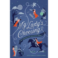 My Lady's Choosing: An Interactive Romance Novel - Paperback