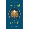 i am enough, you are too: A Motivational Journey - Paperback