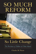 So Much Reform, So Little Change: The Persistence of Failure in Urban Schools - Paperback