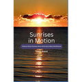 Sunrises in Motion - A Nature Photo Flip Book Where Motivation Meets Mindfulness - Hardcover