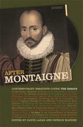 After Montaigne: Contemporary Essayists Cover the Essays - Paperback