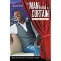 The Man Behind The Curtain: Real Stories from an Industry Insider - Paperback