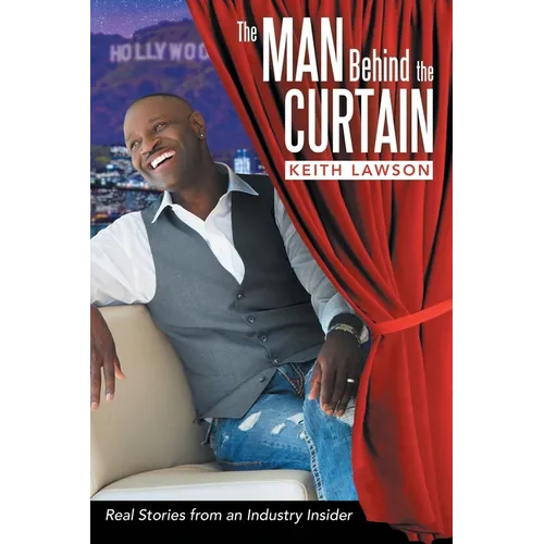 The Man Behind The Curtain: Real Stories from an Industry Insider - Paperback