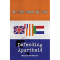 In The Name Of God: Defending Apartheid - Paperback