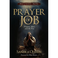 The Prayer of JOB: Forgive, Bless, and Be Free - Paperback