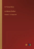 Le Morte d'Arthur: Volume 2 - in large print - Paperback