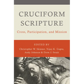 Cruciform Scripture: Cross, Participation, and Mission - Paperback