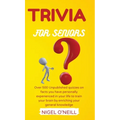 Trivia for Seniors: Over 500 Unpublished quizzes on facts you have personally experienced in your life to train your brain by enriching your general k - Hardcover