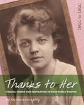 Thanks to Her: Finding Power and Inspiration in Your Family Photos - Paperback