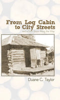 From Log Cabin to City Streets: and a Few Stops Along the Way - Hardcover