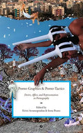 Porno-Graphics and Porno-Tactics: Desire, Affect and Representation in Pornography - Paperback