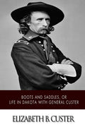 "Boots and Saddles," or Life in Dakota with General Custer - Paperback