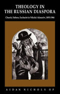 Theology in the Russian Diaspora: Church, Fathers, Eucharist in Nikolai Afanas'ev (1893 1966) - Paperback