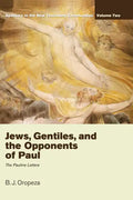 Jews, Gentiles, and the Opponents of Paul - Paperback