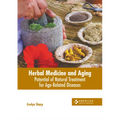 Herbal Medicine and Aging: Potential of Natural Treatment for Age-Related Diseases - Hardcover
