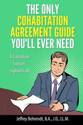 The Only Cohabitation Agreement Guide You'll Ever Need: A Canadian Lawyer Explains All - Paperback
