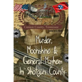 Murder, Moonshine & General Mayhem in Shotgun County: Cannon County, Tennessee - Paperback