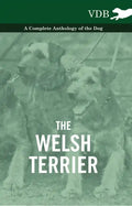 The Welsh Terrier - A Complete Anthology of the Dog - Paperback