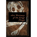 1811 Dictionary of the Vulgar Tongue - Hardcover