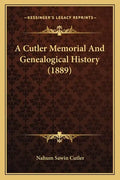 A Cutler Memorial And Genealogical History (1889) - Paperback