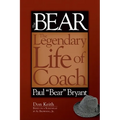The Bear: The Legendary Life of Coach Paul Bear Bryant - Hardcover