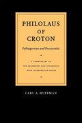 Philolaus of Croton: Pythagorean and Presocratic: A Commentary on the Fragments and Testimonia with Interpretive Essays - Paperback