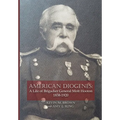 American Diogenes: A Life of Brigadier General Mott Hooton, 1838-1920 - Hardcover