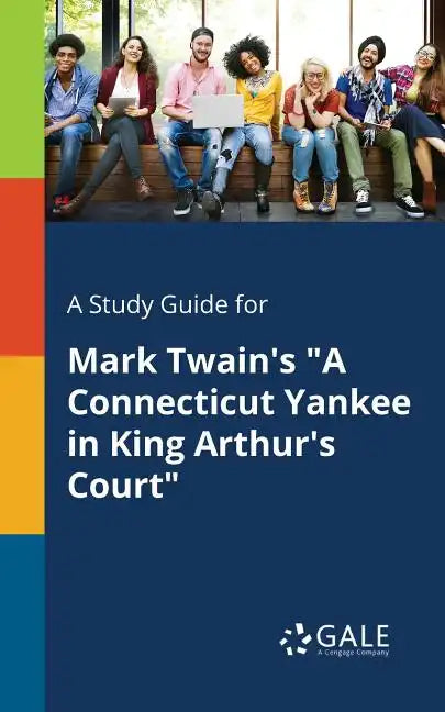 A Study Guide for Mark Twain's "A Connecticut Yankee in King Arthur's Court" - Paperback