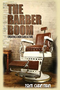 The Barber Boom: Creating A Subculture - Paperback
