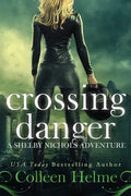 Crossing Danger: A Shelby Nichols Adventure - Paperback