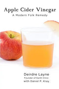 Apple Cider Vinegar: A Modern Folk Remedy - Paperback