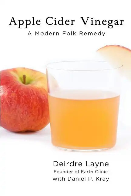 Apple Cider Vinegar: A Modern Folk Remedy - Paperback