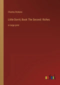 Little Dorrit; Book The Second: Riches: in large print - Paperback
