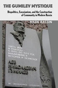The Gumilev Mystique: Biopolitics, Eurasianism, and the Construction of Community in Modern Russia - Paperback