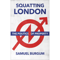 Squatting London: The Politics of Property - Paperback