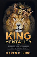 King Mentality: Transform Your Thougths to Achieve Your Best Life - Paperback