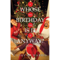Whose Birthday Is It Anyway?: A New Way of Giving - Paperback