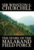 The Story of the Malakand Field Force by Winston S. Churchill, World and Miltary History - Hardcover