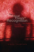 The Political Theory of Recognition: A Critical Introduction - Paperback