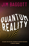 Quantum Reality: The Quest for the Real Meaning of Quantum Mechanics - A Game of Theories - Hardcover