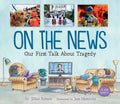 On the News: Our First Talk about Tragedy - Hardcover