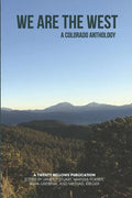 We are the West: A Colorado Anthology - Paperback