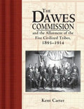 The Dawes Commission: And the Allotment of the Five Civilized Tribes, 1893-1914 - Hardcover