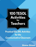 100 TESOL Activities: Practical ESL/EFL Activities for the Communicative Classroom - Paperback