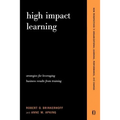 High Impact Learning: Strategies for Leveraging Performance and Business Results from Training Investments - Paperback