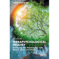 Terrapsychological Inquiry: Restorying Our Relationship with Nature, Place, and Planet - Paperback