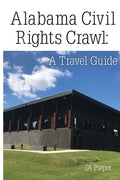 Alabama Civil Rights Crawl: A Travel Guide - Paperback