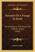 Narrative Of A Voyage To Brazil: Terminating In The Seizure Of A British Vessel (1805) - Paperback