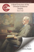 A Brief Overview of the Christian Endeavor Society - Paperback